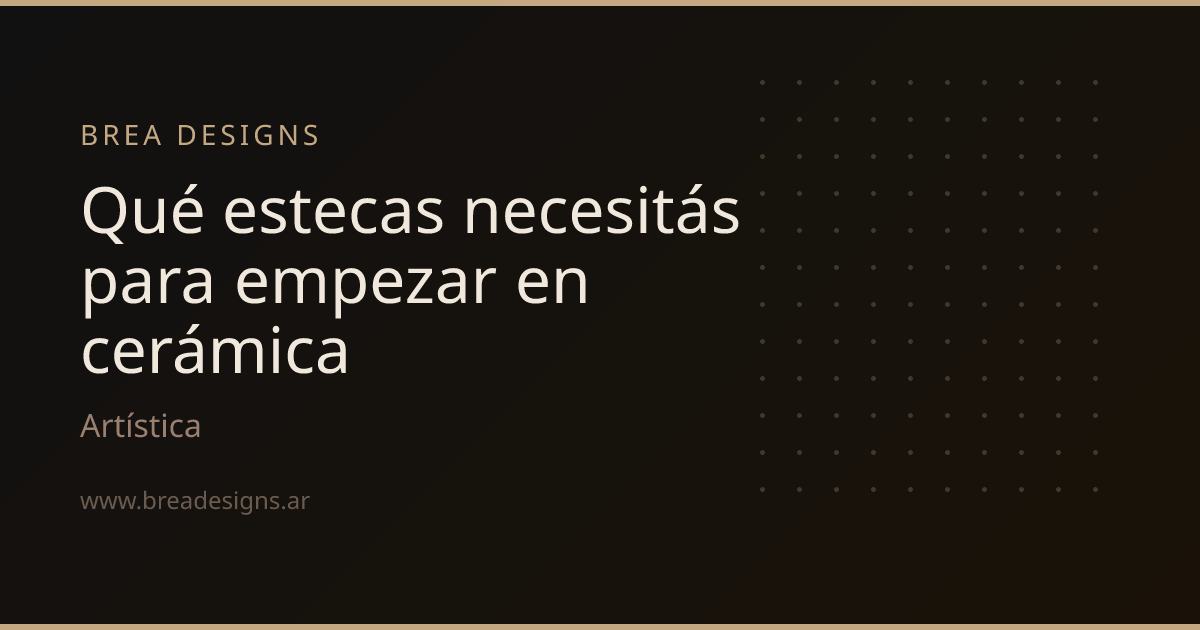 Qué estecas necesitás para empezar en cerámica
