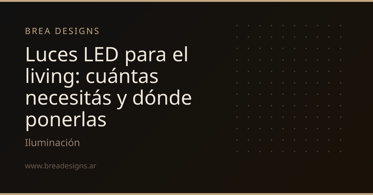 Luces LED para el living: cuántas necesitás y dónde ponerlas